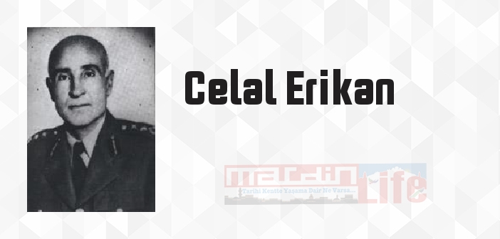 Celal Erikan kimdir? Celal Erikan kitapları ve sözleri