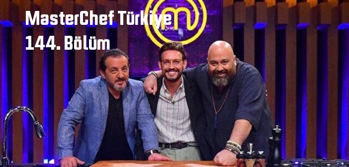 TV 8 MasterChef Türkiye 144. Bölüm tek parça full izle! MasterChef Türkiye 02 Aralık 2022 Cuma son bölüm izle