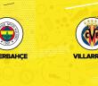 S Sport CANLI İZLE! Fenerbahçe - Villarreal Maçı Canlı İzle! Fenerbahçe - Villarreal maçı şifresiz, kesintisiz canlı izle!