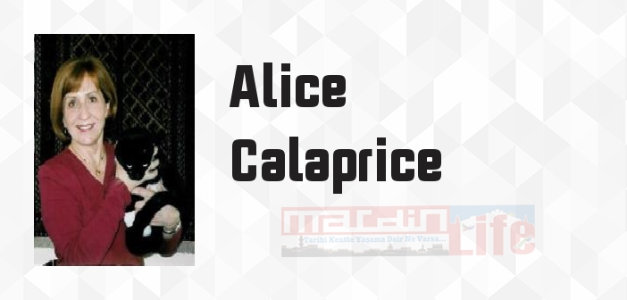 Alice Calaprice kimdir? Alice Calaprice kitapları ve sözleri