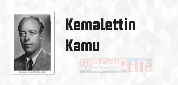 Kemalettin Kamu kimdir? Kemalettin Kamu kitapları ve sözleri