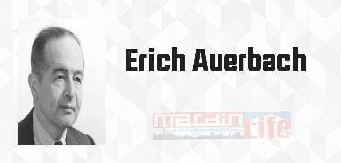 Erich Auerbach kimdir? Erich Auerbach kitapları ve sözleri