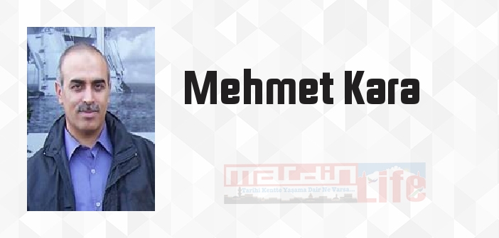 Mehmet Kara kimdir? Mehmet Kara kitapları ve sözleri