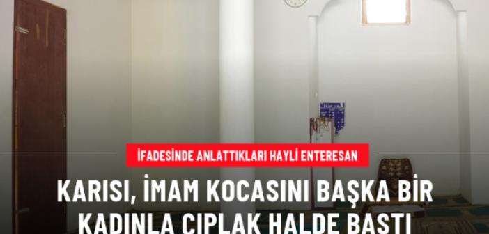 İmam olan kocasını başka bir kadınla bastı! Hem de camide...
