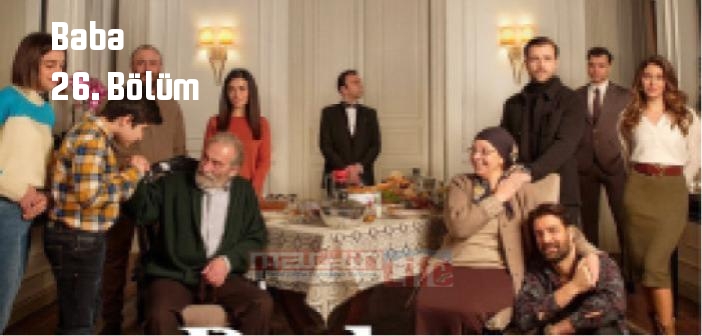 Show TV Baba 26. Bölüm tek parça full izle! Baba dizisi son bölüm Youtube'dan izle