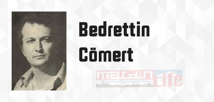 Bedrettin Cömert kimdir? Bedrettin Cömert kitapları ve sözleri