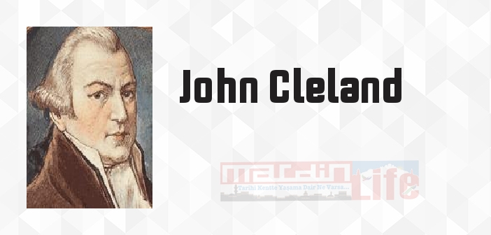 John Cleland kimdir? John Cleland kitapları ve sözleri