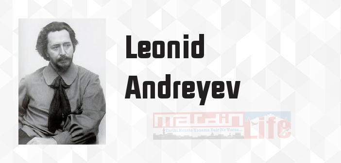 Leonid Andreyev kimdir? Leonid Andreyev kitapları ve sözleri