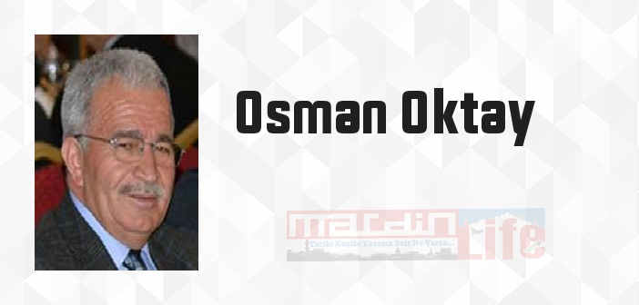 Osman Oktay kimdir? Osman Oktay kitapları ve sözleri