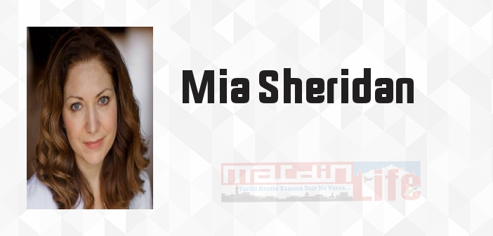 Mia Sheridan kimdir? Mia Sheridan kitapları ve sözleri