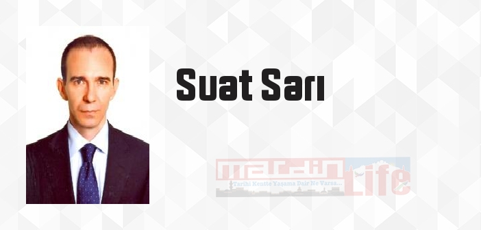 Suat Sarı kimdir? Suat Sarı kitapları ve sözleri