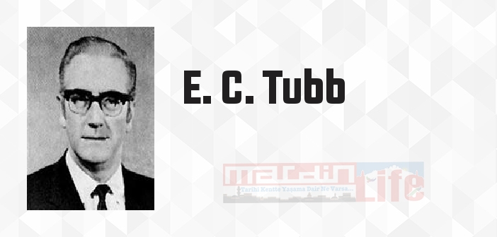 Codee Tubb E. C. Tubb kimdir? E. C. Tubb kitapları ve sözleri