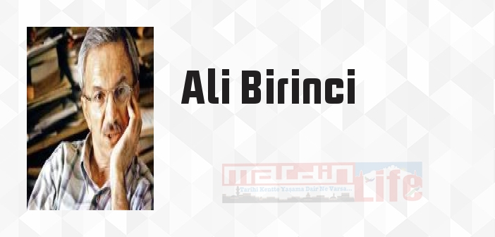 Ali Birinci kimdir? Ali Birinci kitapları ve sözleri