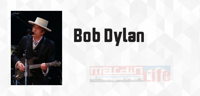 Bob Dylan kimdir? Bob Dylan kitapları ve sözleri