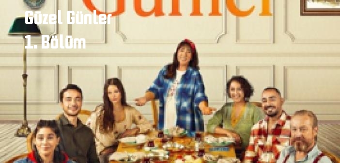 Show TV Güzel Günler 1. Bölüm tek parça izle! Güzel Günler dizisi son bölüm Youtube'dan full izle
