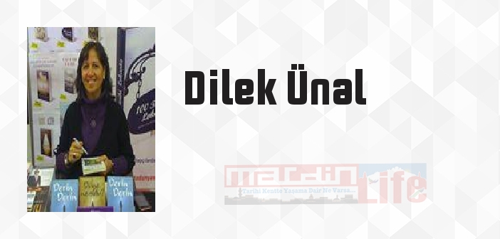 Dilek Ünal kimdir? Dilek Ünal kitapları ve sözleri