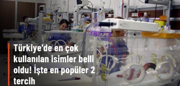 Türkiye'de en çok kullanılan isimler belli oldu! İşte en popüler 2 tercih