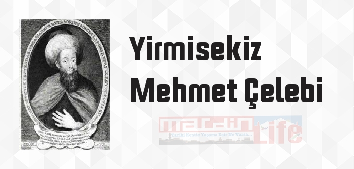 Yirmisekiz Mehmet Çelebi kimdir? Yirmisekiz Mehmet Çelebi kitapları ve sözleri
