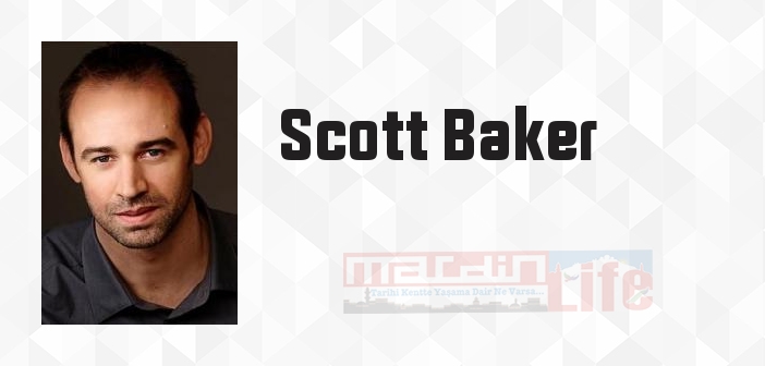 Scott Baker kimdir? Scott Baker kitapları ve sözleri