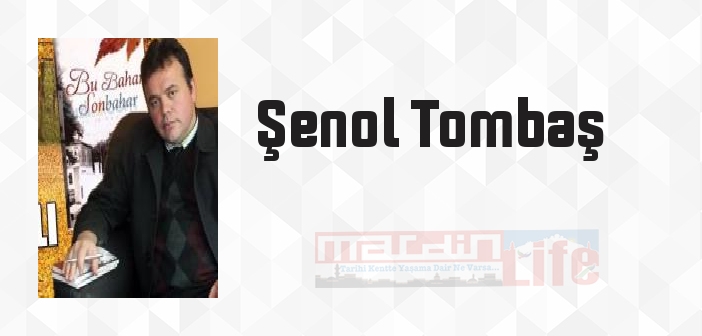 Şenol Tombaş kimdir? Şenol Tombaş kitapları ve sözleri