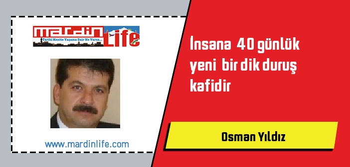 İnsana  40 günlük  yeni  bir dik duruş kafidir