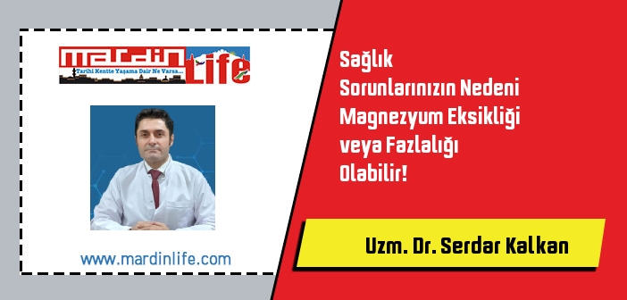 Sağlık Sorunlarınızın Nedeni Magnezyum Eksikliği veya Fazlalığı Olabilir!