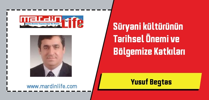 Süryani kültürünün Tarihsel Önemi ve Bölgemize Katkıları