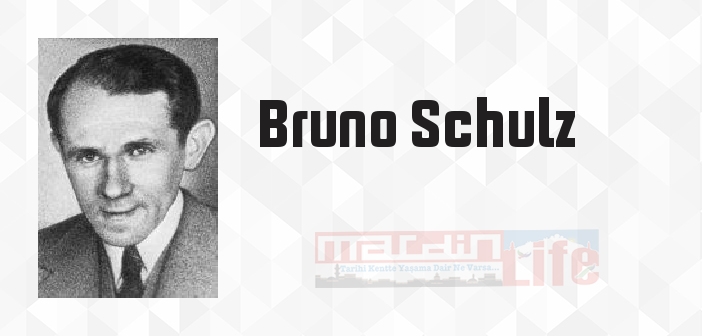 Bruno Schulz kimdir? Bruno Schulz kitapları ve sözleri