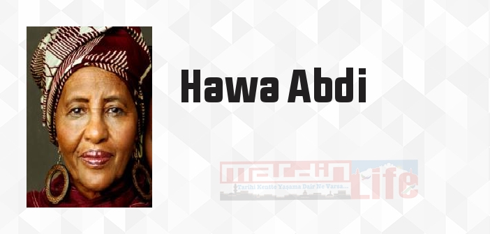 Hawa Abdi kimdir? Hawa Abdi kitapları ve sözleri