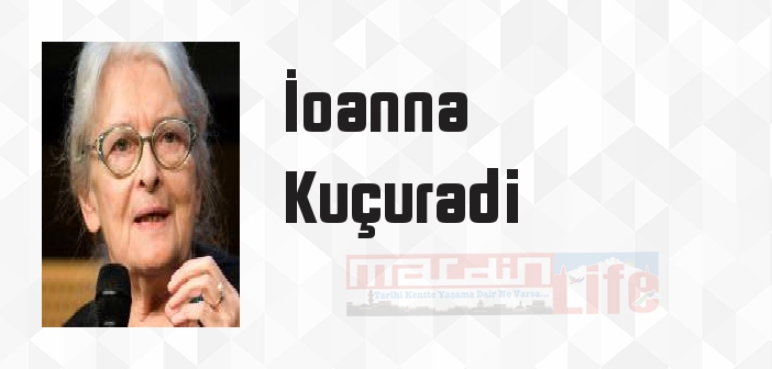İoanna Kuçuradi kimdir? İoanna Kuçuradi kitapları ve sözleri