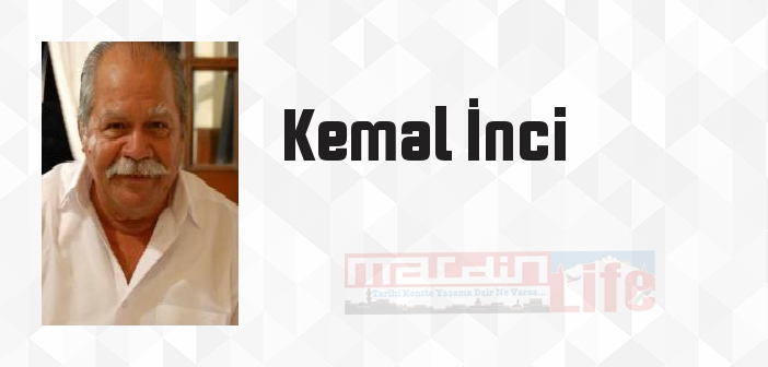 Kemal İnci kimdir? Kemal İnci kitapları ve sözleri