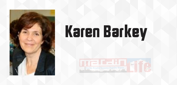 Karen Barkey kimdir? Karen Barkey kitapları ve sözleri