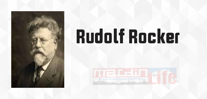 Rudolf Rocker kimdir? Rudolf Rocker kitapları ve sözleri