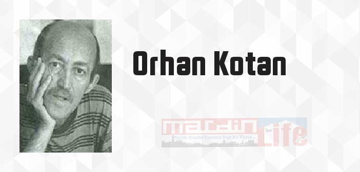 Orhan Kotan kimdir? Orhan Kotan kitapları ve sözleri