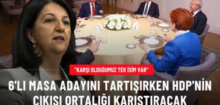 HDP, 6'lı masaya aday şartını açıkladı: Yoksa desteklemeyiz!