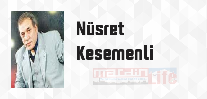 Nüsret Kesemenli kimdir? Nüsret Kesemenli kitapları ve sözleri