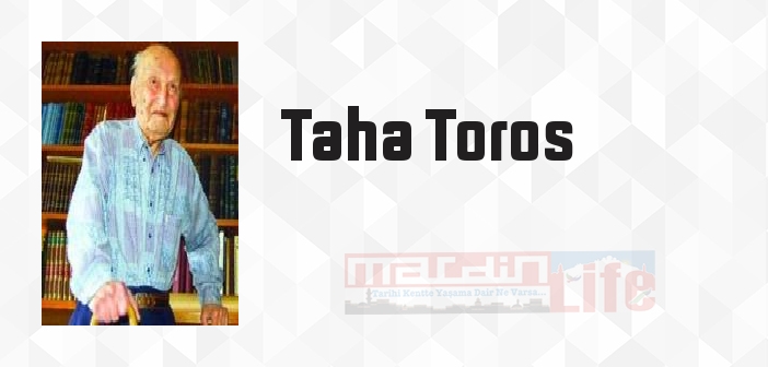 Taha Toros kimdir? Taha Toros kitapları ve sözleri