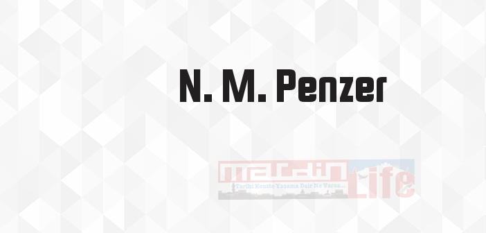 N. M. Penzer kimdir? N. M. Penzer kitapları ve sözleri
