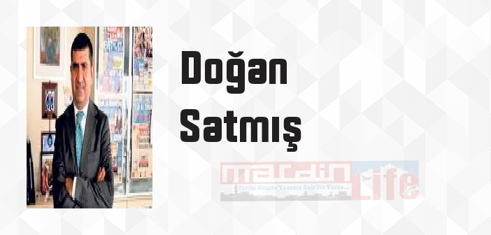 Doğan Satmış kimdir? Doğan Satmış kitapları ve sözleri