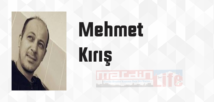 Mehmet Kırış kimdir? Mehmet Kırış kitapları ve sözleri