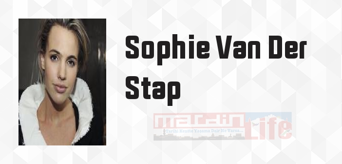 Sophie Van Der Stap kimdir? Sophie Van Der Stap kitapları ve sözleri