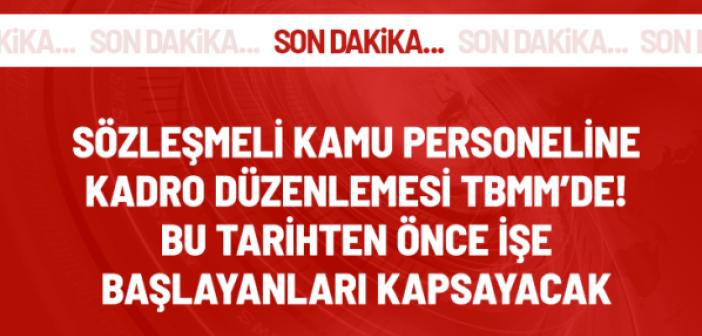 Son Dakika: Sözleşmeliye kadro düzenlemesi TBMM'de! Bu tarihten önce işe başlayanları kapsayacak