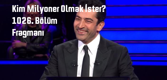 ATV Kim Milyoner Olmak İster? 1026. Bölüm fragmanı yayınlandı mı? Kim Milyoner Olmak İster? programı 1026. bölüm fragmanı izle!