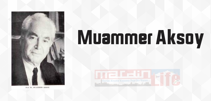 Muammer Aksoy kimdir? Muammer Aksoy kitapları ve sözleri
