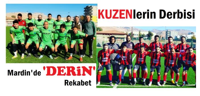 Kuzenlerin Derbisi! Mardin'de 'Derin' Rekabet