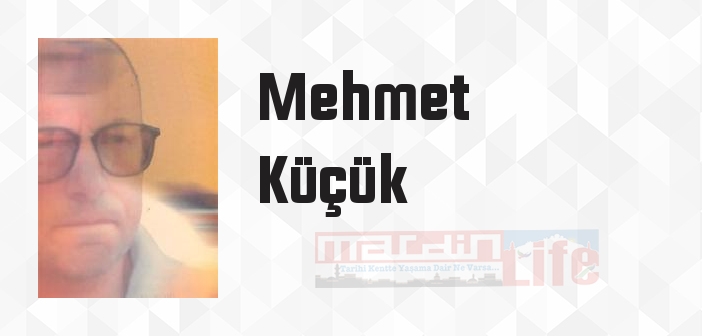 Mehmet Küçük kimdir? Mehmet Küçük kitapları ve sözleri