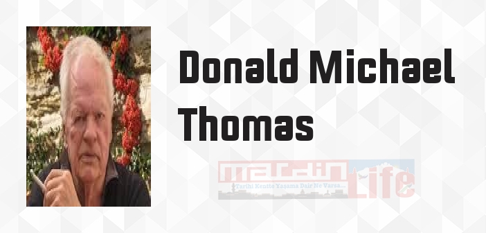 Donald Michael Thomas kimdir? Donald Michael Thomas kitapları ve sözleri