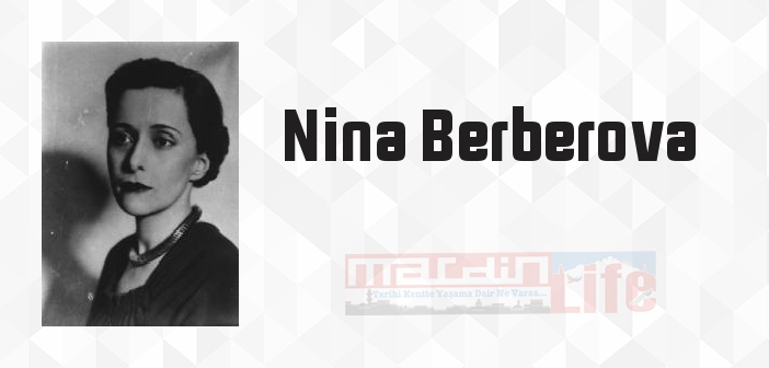 Nina Berberova kimdir? Nina Berberova kitapları ve sözleri