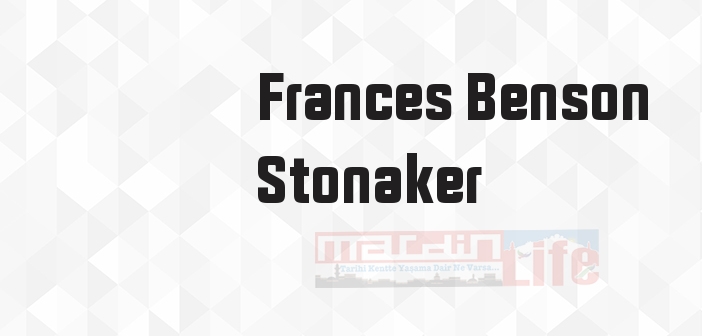 Frances Benson Stonaker kimdir? Frances Benson Stonaker kitapları ve sözleri