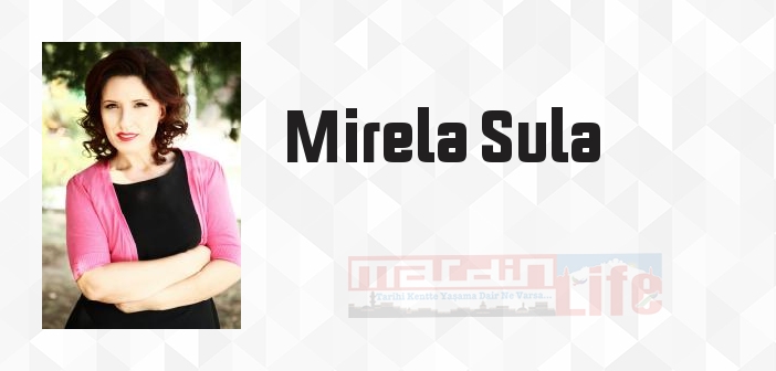 Mirela Sula kimdir? Mirela Sula kitapları ve sözleri